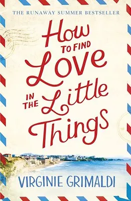 How to Find Love in the Little Things, 'an uplifting journey of loss, romance and secrets'