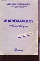 MATHEMATIQUES - 1eres SCIENTIFIQUES / ANALYSE, GEOMETRIE, STATISTIQUES / LIVRE DU PROFESSEUR / COLLECTION TRANSMATH., analyse, géométrie, statistiques