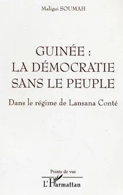 Guinée : la démocratie sans le peuple, Dans le régime de Lansana Conté