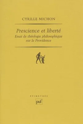 Prescience et liberté, Essai de théologie philosophique sur la Providence