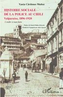 Histoire sociale de la police au Chili, Valparaiso, 1896-1920, l'ordre à tout faire