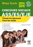 Méga Guide concours sociaux 2014-2015, ASS, ES, EJE