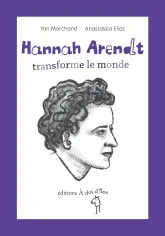 HANNAH ARENDT, TRANSFORME LE MONDE