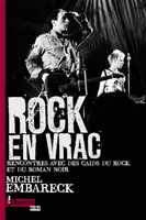 Rock en vrac / rencontres avec des caïds du rock et du roman noir, rencontres avec des caïds du rock et du roman noir...