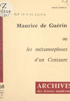 Maurice de Guérin, Ou Les métamorphoses d'un centaure