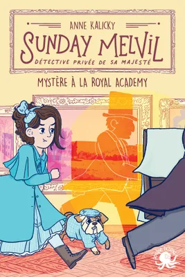 Sunday Melvil, détective privée de sa Majesté – Mystère à la Royal Academy – Lecture roman jeunesse enquête – Dès 8 ans