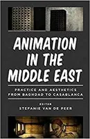 Animation in the Middle East : Practice and Aesthetics from Baghdad to Casablanca /anglais