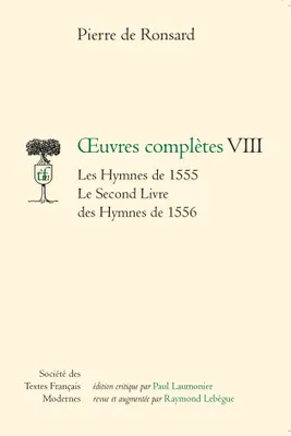 Oeuvres complètes / Pierre de Ronsard., VIII, Les hymnes de 1555, oeuvres complètes, Les Hymnes de 1555, Le Second Livre des Hymnes de 1556