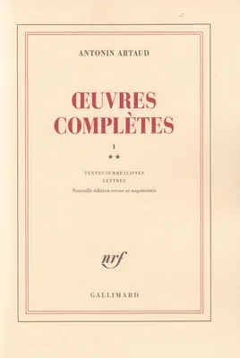 Œuvres complètes /Antonin Artaud, I, Textes surréalistes, Œuvres complètes (Tome 1 Volume 2))