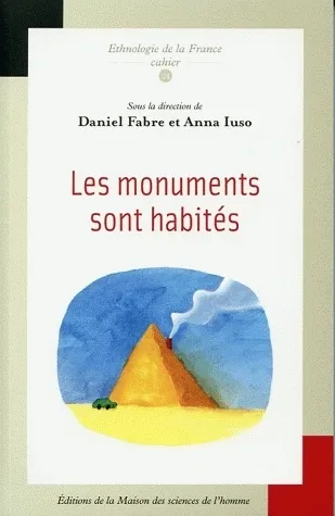Livres Sciences Humaines et Sociales Les monuments sont habités Daniel Fabre, Anna Iuso