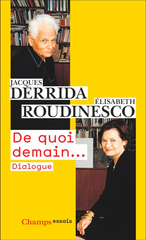 Livres Sciences Humaines et Sociales Philosophie De quoi demain..., Dialogue Elisabeth Roudinesco, Jacques Derrida