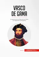Vasco de Gama, La apertura de la Ruta de las Indias y la expansión portuguesa