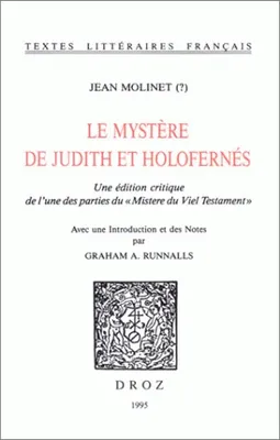 Le Mystere de Judith et Holofernés, Une édition critique de l'une des parties du 