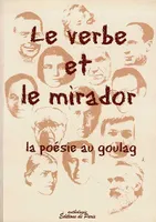 Le verbe et le mirador - La poésie au goulag, la poésie au goulag