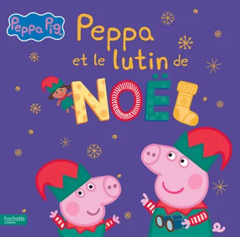 Peppa Pig - Peppa et le lutin de Noël