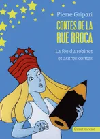 Contes de la rue Broca., La fée du Robinet et autres contes - n° 3, Contes de la rue Broca