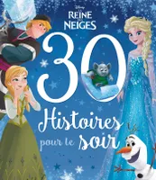 LA REINE DES NEIGES - 30 Histoires pour le soir - Disney