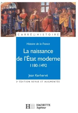 La naissance de l'Etat moderne 1180-1492, 1180-1492