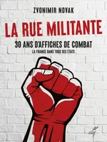 La rue militante - 30 ans d'affiches de combat - La France dans tous ses états