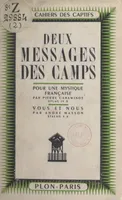 Deux messages des camps : Pour une mystique française, Suivi de Vous et nous