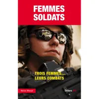 Femmes soldats / trois femmes... leurs combats