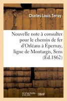 Nouvelle note à consulter pour le chemin de fer d'Orléans à Épernay, ligne de Montargis,, Sens, Nogent et Sézanne