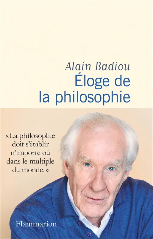 Livres Sciences Humaines et Sociales Philosophie Éloge de la philosophie Alain Badiou