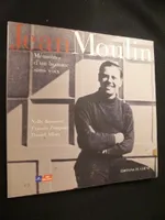 Jean Moulin. Mémoires d'un homme sans voix