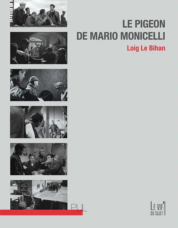 Livres Arts Cinéma "Le pigeon" de Mario Monicelli, Aux marges de l'intention Loig Le Bihan
