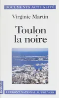 Toulon la noire (le front national au pouvoir), le Front national au pouvoir