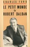 Le petit monde de Robert Dalban