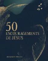 50 ENCOURAGEMENTS DE JESUS
