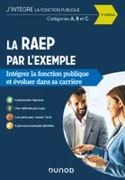 La RAEP par l'exemple - 5e éd., Intégrer la fonction publique et évoluer dans sa carrière