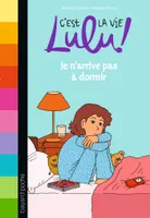 C'est la vie Lulu !, 34, C'est la vie Lulu, Tome 34, Je n'arrive pas à dormir