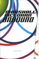 Marshall McLuhan Unbound /anglais