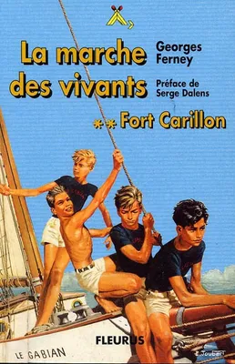 Fort Carillon, 2, LA MARCHE DES VIVANTS (Roman Jeunesse Signe de Piste), Volume 2, La marche des vivants