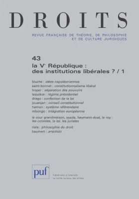 Droits 2006, n° 43, La Vème République - des institutions libérales ? (1)