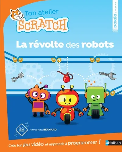 2017, Ton atelier scratch La révolte des robots Alexandra Bernard