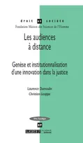 Les audiences à distance, Genèse et institutionnalisation d'une innovation dans la justice