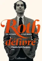 Roth délivré, Un écrivain et son œuvre