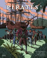 Pirates ! , De Barberousse à Shing Shih, une histoire de la piraterie