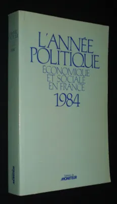 L'Année politique, économique, sociale et diplomatique en France, 1984