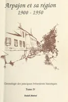 Arpajon et sa région (4) : 1900-1950, Chronologie des principaux événements historiques