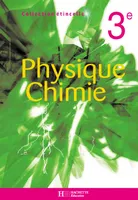 Physique-Chimie 3e - Livre de l'élève - Edition 2003
