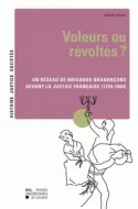 Voleurs ou révoltés ?, Un réseau de brigands brabançons devant la justice française (1799-1804)