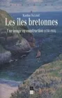 Les Iles bretonnes, Une image en construction (1750-1914)