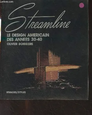 Streamline: le design américain des années 30-40, le design américain des années 30-40