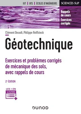 Géotechnique - 2e éd., Exercices et problèmes corrigés de mécanique des sols, avec rappels de cours