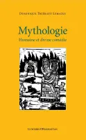 Mythologie, Humaine et divine comédie