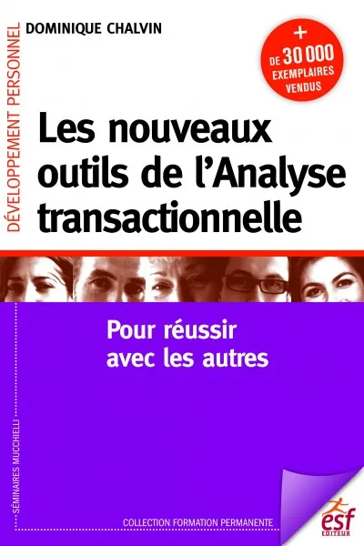 Livres Scolaire-Parascolaire Formation pour adultes Les nouveaux outils de l'analyse transactionnelle Dominique Chalvin